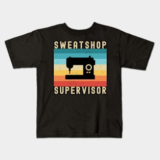 Alterations Sewing: Sweatshop Supervisor Kids T-Shirt